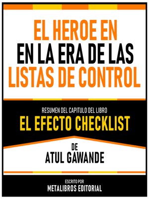 cover image of El Heroe En La Era De Las Listas De Control--Resumen Del Capitulo Del Libro El Efecto Checklist De Atul Gawande